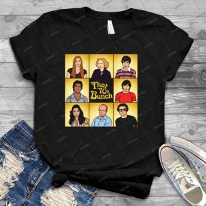 That 70s Bunch - That 70s Show - 60 - Best Unisex Trending Handmade T-shirt Gift Idea For Men T-shirt For Woman