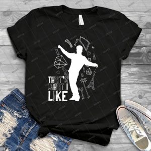 That S What I Like - Best Unisex Trending Handmade T-shirt Gift Idea For Men T-shirt For Woman