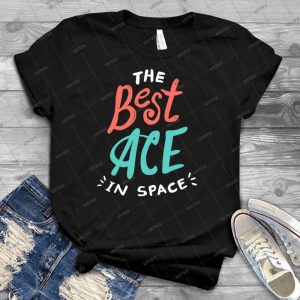 The Best Ace Is Space 65 - Best Unisex Trending Handmade T-shirt Gift Idea For Men T-shirt For Woman