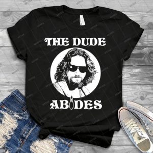 The Dude Abides-The Big Lebowski - Best Unisex Trending Handmade T-shirt Gift Idea For Men T-shirt For Woman