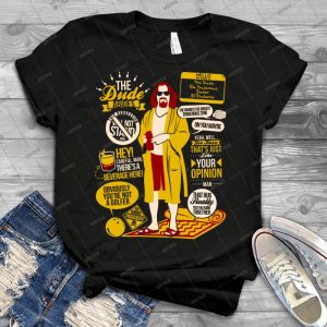 The Dude Quotes - Best Unisex Trending Handmade T-shirt Gift Idea For Men T-shirt For Woman