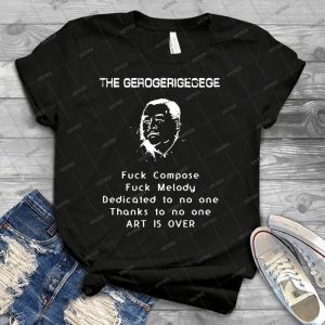 The Gerogerigegege Art Is Over White - Best Unisex Trending Handmade T-shirt Gift Idea For Men T-shirt For Woman