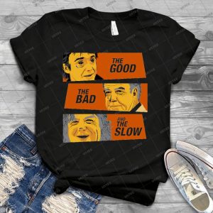 The Good The Bad And The Slow - Best Unisex Trending Handmade T-shirt Gift Idea For Men T-shirt For Woman