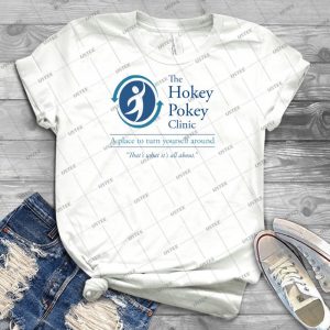 The Hokey Pokey Clinic 83 - Best Unisex Trending Handmade T-shirt Gift Idea For Men T-shirt For Woman