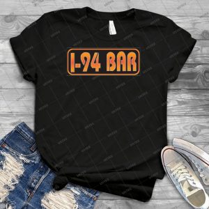 The I-94 Bar - Best Unisex Trending Handmade T-shirt Gift Idea For Men T-shirt For Woman