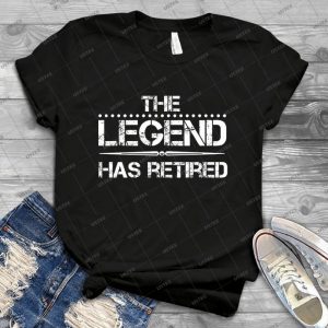The Legend Has Retired T-Shirt - Best Unisex Trending Handmade T-shirt Gift Idea For Men T-shirt For Woman
