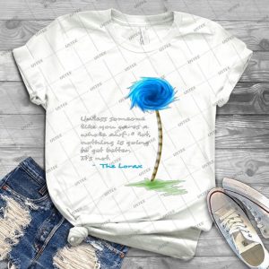 The Lorax Unless - Best Unisex Trending Handmade T-shirt Gift Idea For Men T-shirt For Woman