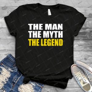 The Man The Myth The Legend - Best Unisex Trending Handmade T-shirt Gift Idea For Men T-shirt For Woman