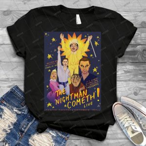The Nightman Cometh - Best Unisex Trending Handmade T-shirt Gift Idea For Men T-shirt For Woman