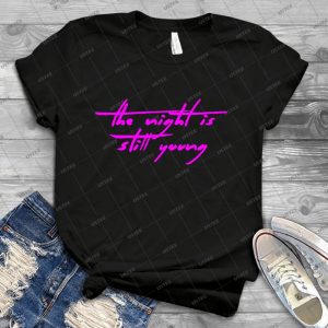 The Pinkprint- The Night Is Still Young [song Titile] 18 - Best Unisex Trending Handmade T-shirt Gift Idea For Men T-shirt For Woman