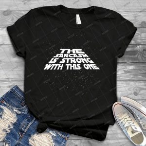 The Sarcasm Is Strong With This One - Best Unisex Trending Handmade T-shirt Gift Idea For Men T-shirt For Woman