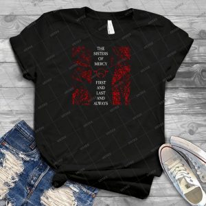 The Sisters Of Mercy-The Worlds End-First And Last And Always - Best Unisex Trending Handmade T-shirt Gift Idea For Men T-shirt For Woman