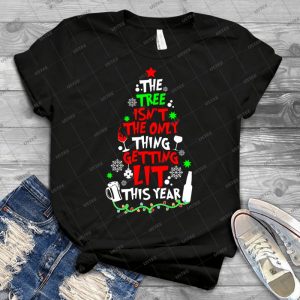 The Tree Isn T The Only Thing Getting Lit This Year Tshirt - Gift Idea Shirt For Men Tee For Women Classic Retro Vintage Graphic T-Shirt