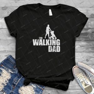 The Walking Dad Funny - Best Unisex Trending Handmade T-shirt Gift Idea For Men T-shirt For Woman