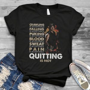 The Walking Dead Crawling Is Acceptable Falling Is Acceptable Pain Is Acceptable Qutting Is Not Daryl Dixon Signature Handmade Shirt