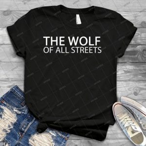 The Wolf Of The Streets - Best Unisex Trending Handmade T-shirt Gift Idea For Men T-shirt For Woman