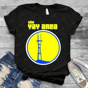 The Yay Area 58 - Best Unisex Trending Handmade T-shirt Gift Idea For Men T-shirt For Woman