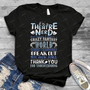 Theatre Nerd - Best Unisex Trending Handmade T-shirt Gift Idea For Men T-shirt For Woman