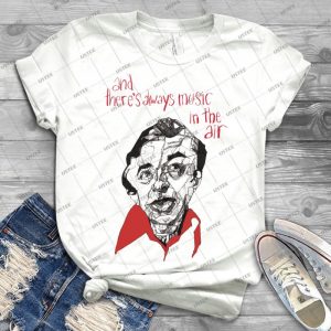 There S Always Music In The Air - Best Unisex Trending Handmade T-shirt Gift Idea For Men T-shirt For Woman