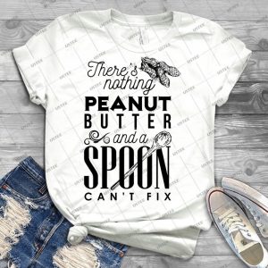 There S Nothing Peanut Butter And A Spoon Can T Fix 45 - Trending Shirt For Women Vintage Retro Tee For Men Kid's T-Shirt Handmade Shirt