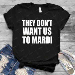 They Don T Want Us To Mardi- White 41 - Vintage Men's Shirt Tshirt For Women Classic Handmade Shirt Retro Graphic Tee