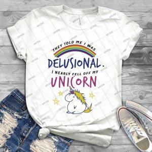 They Told Me I Was Delusional--- 82 - Best Unisex Trending Handmade T-shirt Gift Idea For Men T-shirt For Woman