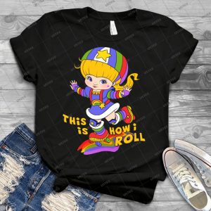 This Is How I Roll 82 - Best Unisex Trending Handmade T-shirt Gift Idea For Men T-shirt For Woman