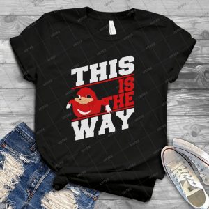 This Is The Way - Best Unisex Trending Handmade T-shirt Gift Idea For Men T-shirt For Woman