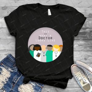 This Is What A Doctor Looks Like 33 - Best Unisex Trending Handmade T-shirt Gift Idea For Men T-shirt For Woman