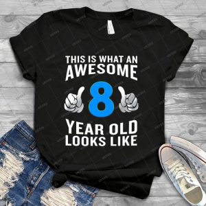 This Is What An Awesome 8 Year Old Looks Like Funny 60 - Trending Shirt For Women Vintage Retro Tee For Men Kid's T-Shirt Handmade Shirt