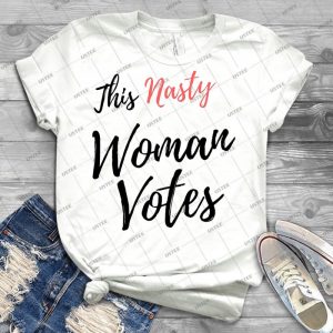 This Nasty Woman Votes - Best Unisex Trending Handmade T-shirt Gift Idea For Men T-shirt For Woman