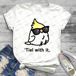 Tiel With It - Best Unisex Trending Handmade T-shirt Gift Idea For Men T-shirt For Woman