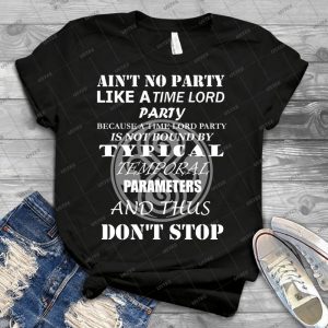 Time Lord Party 4 - Best Unisex Trending Handmade T-shirt Gift Idea For Men T-shirt For Woman