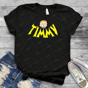 Timmy T Shirt 89 - Best Unisex Trending Handmade T-shirt Gift Idea For Men T-shirt For Woman