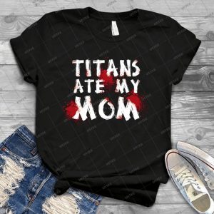 Titans Ate My Mom - Vintage Men's Shirt Tshirt For Women Classic Handmade Shirt Retro Graphic Tee