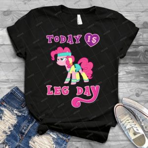 Today Is Leg Day Gym Motivation Pony Fitness - Best Unisex Trending Handmade T-shirt Gift Idea For Men T-shirt For Woman