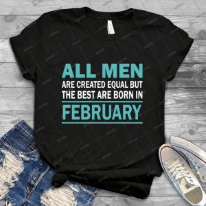Todos Los Hombres Son Creados Iguales, Pero Los Mejores Nacieron En Febrero 1 - Vintage Men's Shirt Tshirt For Women Classic Handmade Shirt Retro Graphic Tee