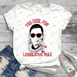 Too Cool For Legislative Rule - Best Unisex Trending Handmade T-shirt Gift Idea For Men T-shirt For Woman