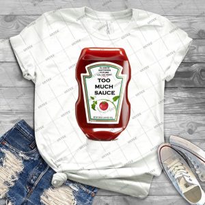 Too Much Sauce - Gift Idea Shirt For Men Tee For Women Classic Retro Vintage Graphic T-Shirt