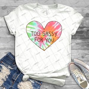 Too Sassy For You 33 - Trending Shirt For Women Vintage Retro Tee For Men Kid's T-Shirt Handmade Shirt