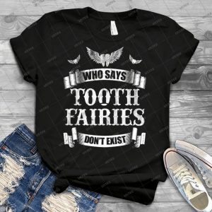Tooth Fairy 64 - Best Unisex Trending Handmade T-shirt Gift Idea For Men T-shirt For Woman