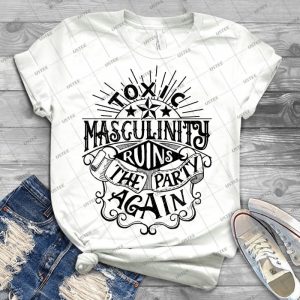 Toxic Masculinity Ruins The Party Again-My Favorite Murder - Best Unisex Trending Handmade T-shirt Gift Idea For Men T-shirt For Woman