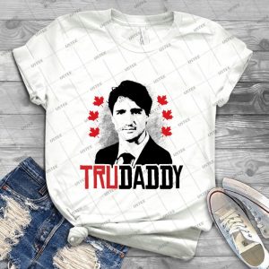 Trudeau Is My Trudaddy - Best Unisex Trending Handmade T-shirt Gift Idea For Men T-shirt For Woman