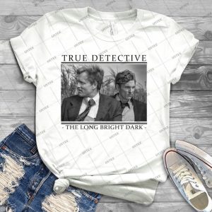 True Detective- The Long Bright Dark - Best Unisex Trending Handmade T-shirt Gift Idea For Men T-shirt For Woman