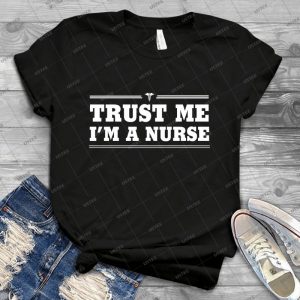 Trust Me, I M A Nurse - Gift Idea Shirt For Men Tee For Women Classic Retro Vintage Graphic T-Shirt