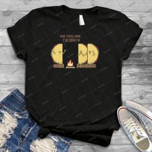 Tuesday T Shirt 9 - Best Unisex Trending Handmade T-shirt Gift Idea For Men T-shirt For Woman