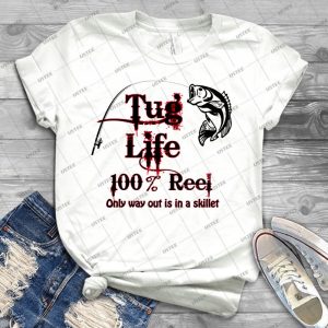 Tug Life 100% Reel Fresh Saltwater Fishing Skillet Design - Best Unisex Trending Handmade T-shirt Gift Idea For Men T-shirt For Woman