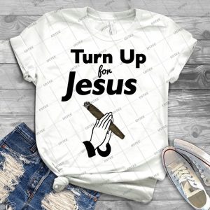 Turn Up For Jesus - Fresh Thread Shop 17 - Trending Shirt For Women Vintage Retro Tee For Men Kid's T-Shirt Handmade Shirt