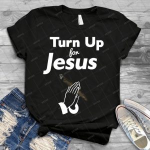Turn Up For Jesus White Ink - Fresh Thread Shop 17 - Trending Shirt For Women Vintage Retro Tee For Men Kid's T-Shirt Handmade Shirt