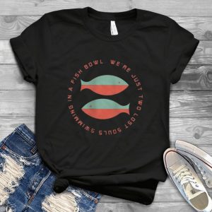 Two Fish We Are Just Two Lost Soul Swimming In A Fish Bowl Pink Floyd Song Lyrics - Wish You Were Here Song Lyrics Vintage Handmade Shirt_70